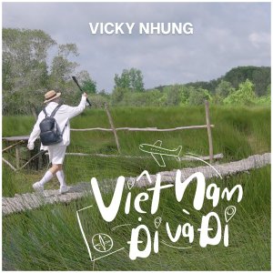 Album Việt Nam Đi Và Đi from Vicky Nhung