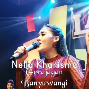 Dengarkan Gerajagan Banyuwangi lagu dari Nella Kharisma dengan lirik