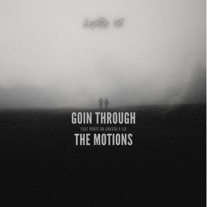 Loyalty 1st Ent的專輯Goin Through The Motions (feat. Vonte Da Chaser & Lis) [Explicit]