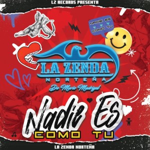 La Zenda Norteña的專輯Nadie Es Como Tú