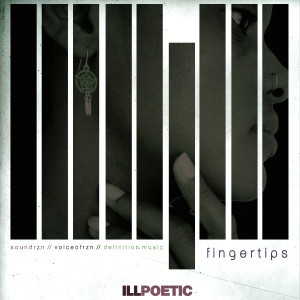 ดาวน์โหลดและฟังเพลง Fingertip พร้อมเนื้อเพลงจาก Ill Poetic