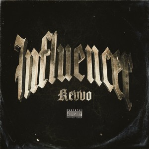 Listen to Influencer (Explicit) song with lyrics from KEVVO