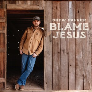 Album BLAME JESUS from Drew Parker