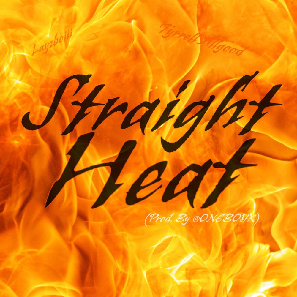 Straight Heat (feat. Tyrrell Allgood) (Explicit)