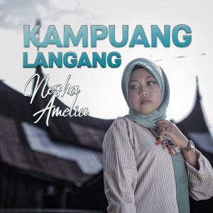 Dengarkan Kampuang Langang lagu dari Nesha Amelia dengan lirik