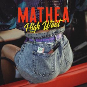 收聽Mathea的High Waist歌詞歌曲