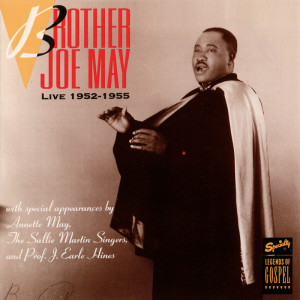 收聽Brother Joe May的Move On Up A Little Higher (Feat. The Sallie Martin Singers) (Live / 1952)歌詞歌曲