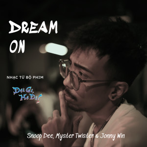 Listen to Dream on! (Original Motion Picture Soundtrack) song with lyrics from Đợi Gì