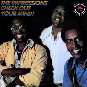 ดาวน์โหลดและฟังเพลง Check Out Your Mind พร้อมเนื้อเพลงจาก The Impressions