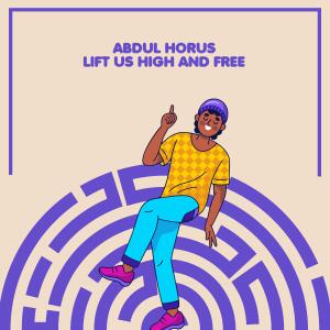 Album Lift Us High & Free from Abdul Horus