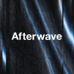 Dengarkan Afterwave lagu dari Scoobadive dengan lirik