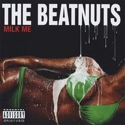 อัลบัม Milk Me ศิลปิน The Beatnuts