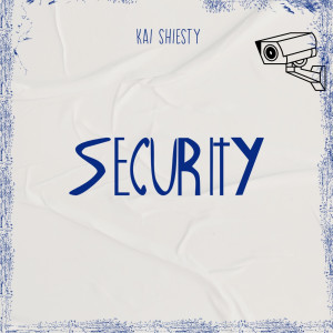 Listen to Security (Explicit) song with lyrics from Kai Shiesty
