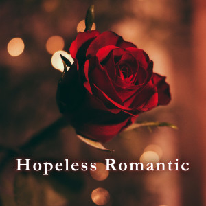 Various的專輯Hopeless Romantic (Explicit)