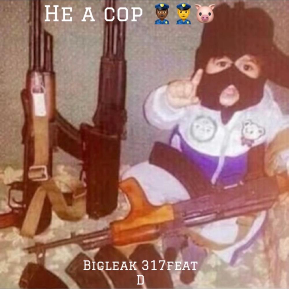HE A COP (feat. D) (Explicit)