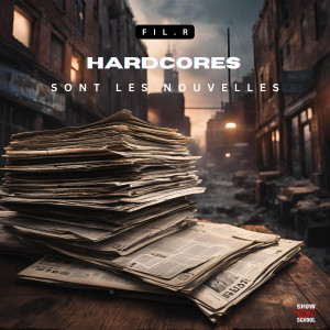 Album Hardcores sont les nouvelles (Explicit) from Fil.r