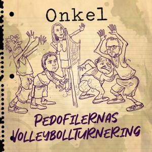 Onkel的專輯Pedofilernas volleybollturnering (Explicit)