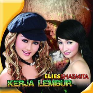 Listen to Kerja Lembur song with lyrics from Elies Shasmita
