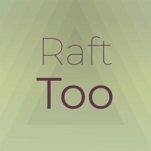 Various的专辑Raft Too