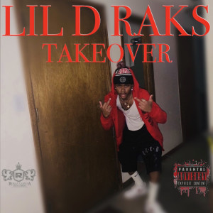 收聽Lil D Raks的Take Over (Explicit)歌詞歌曲