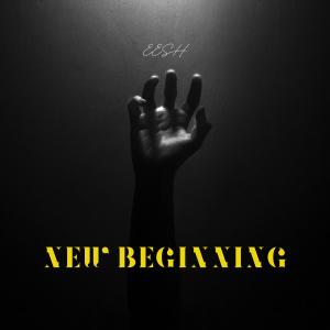 Listen to New Beginning song with lyrics from Eesh