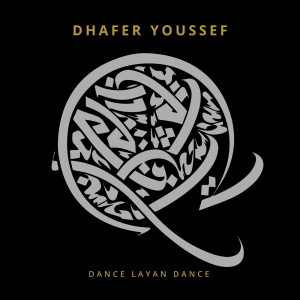 Dhafer Youssef的專輯Dance Layan Dance