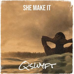 Qswyft的专辑She Make It