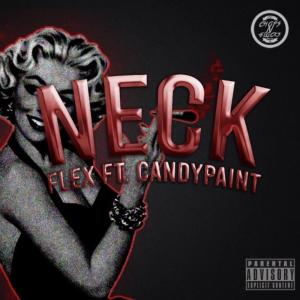收聽FLEXCNG的NECK (feat. Lil Candy Paint) (Explicit)歌詞歌曲