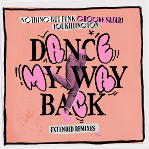 Joe Killington的專輯Dance My Way Back (Extended Remixes)