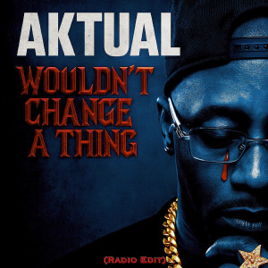 Album Wouldn’t Change a Thing (Radio Edit) from Aktual