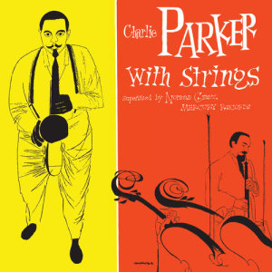 อัลบัม Charlie Parker With Strings ศิลปิน Charlie Parker