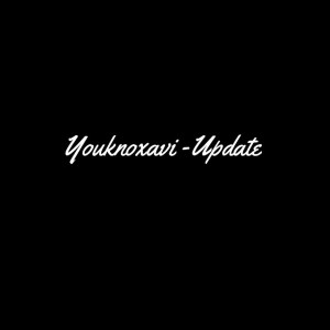 收听YouknoXavi的Update (Explicit)歌词歌曲