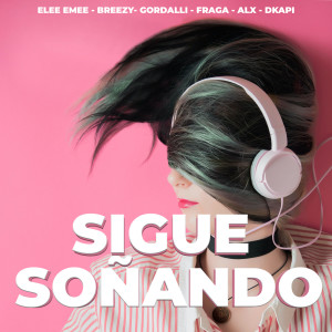 Listen to Sigue Soñando song with lyrics from Elee Emee