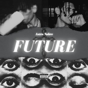 Astro Nobre的專輯Future (Explicit)