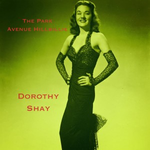 Album The Park Avenue Hillbillie from Dorothy Shay