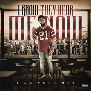 Album I Know They Hear Me Now (Explicit) from IamYunghot