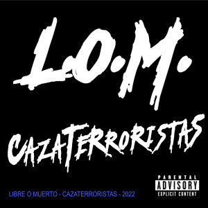 L.O.M.的专辑Cazaterroristas (Explicit)