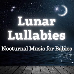 Lunar Lullabies: Nocturnal Music for Babies