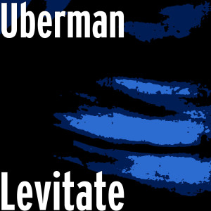 Uberman的专辑Levitate (Explicit)