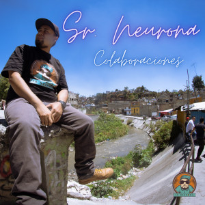 Sr. Neurona的專輯Colabos del Neurona (Explicit)