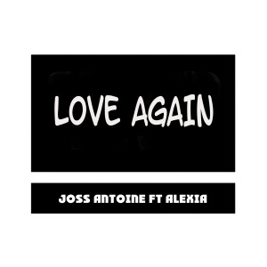 收听Joss Antoine的Love Again (Cover mix Dua Lipa)歌词歌曲