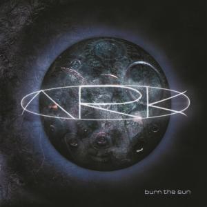 Dengarkan lagu Burn the Sun nyanyian Ark dengan lirik