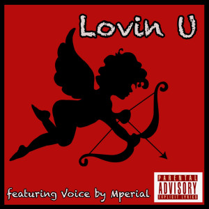 Listen to Lovin U (Explicit) song with lyrics from Mperial