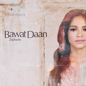 收聽Zephanie的Bawat Daan (From "The Killer Bride) (From "The Killer Bride")歌詞歌曲
