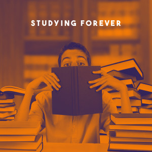 Studying Forever