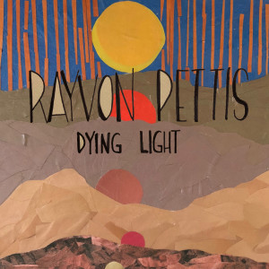 收聽Rayvon Pettis的Dying Light歌詞歌曲