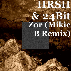 Listen to Zor (Mikie B Remix) song with lyrics from HRSH
