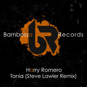 Dengarkan Tania (Steve Lawler Extended Remix) lagu dari Harry Romero dengan lirik