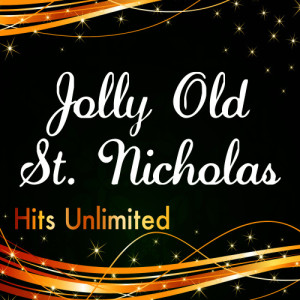 收聽Hits Unlimited的Jolly Old St. Nicholas歌詞歌曲