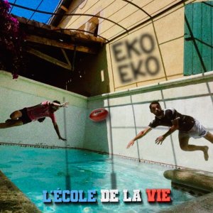 Dengarkan lagu L'école de la vie nyanyian Eko Eko dengan lirik